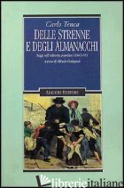 DELLE STRENNE E DEGLI ALMANACCHI. SAGGI SULL'EDITORIA POPOLARE (1845-59) - TENCA CARLO; COTTIGNOLI A. (CUR.)