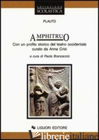 AMPHITRUO. CON UN PROFILO STORICO DEL TEATRO OCCIDENTALE - PLAUTO T. MACCIO; BRANCACCIO P. (CUR.); CRISI A. (CUR.)
