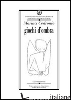 GIOCHI D'OMBRA - CEDRONIO MARINA