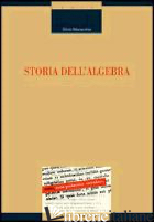 STORIA DELL'ALGEBRA - MARACCHIA SILVIO