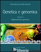 GENETICA E GENOMICA. VOL. 2: MIGLIORAMENTO GENETICO - BARCACCIA GIANNI; FALCINELLI MARIO