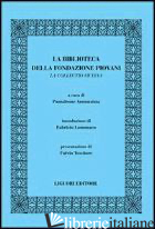 BIBLIOTECA DELLA FONDAZIONE PIOVANI. LA COLLECTIO VICIANA (LA) - PANTALEONE A. (CUR.)