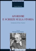 AFORISMI E SCHIZZI SULLA STORIA - MEINECKE FRIEDRICH; DI COSTANZO G. (CUR.)