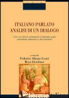ITALIANO PARLATO. ANALISI DI UN DIALOGO. CON CD-ROM - ALBANO LEONI F. (CUR.); GIORDANO R. (CUR.)