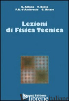 LEZIONI DI FISICA TECNICA - ALFANO GAETANO; BETTA VITTORIO; D'AMBROSIO FRANCESCA R.