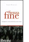 SENZA FINE. IMMAGINARIO E SCRITTURA DELLA FICTION SERIALE IN ITALIA - BRANCATO SERGIO
