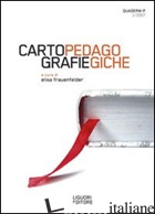 QUADERNI F. CARTOGRAFIE PEDAGOGICHE - FRAUENFELDER E. (CUR.)