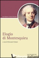 ELOGIO DI MONTESQUIEU - ALEMBERT JEAN-BAPTISTE D' CRISTANI G. (CUR.)