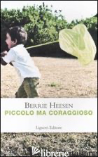 PICCOLO MA CORAGGIOSO - HEESEN BERRIE