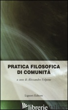 PRATICA FILOSOFICA DI COMUNITA' - VOLPONE A. (CUR.)