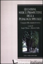 QUESTIONI, SFIDE E PROSPETTIVE DELLA PEDAGOGIA SPECIALE. L'IMPEGNO DELLA COMUNIT - D'ALONZO L. (CUR.); CALDIN R. (CUR.)