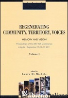 REGENERATING COMMUNITY, TERRITORY, VOICES. MEMORY AND VISION. PROCEEDING OF THE  - DI MICHELE L. (CUR.)