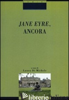 JANE EYRE, ANCORA - DI MICHELE L. (CUR.)