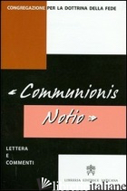 «COMMUNIONIS NOTIO». LETTERA E COMMENTI. TESTO LATINO E ITALIANO - CONGREGAZIONE PER LA DOTTRINA DELLA FEDE (CUR.)
