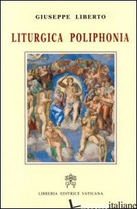 LITURGICA POLIPHONIA - LIBERTO GIUSEPPE