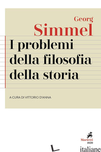 PROBLEMI DELLA FILOSOFIA DELLA STORIA (I) - SIMMEL GEORG; D'ANNA V. (CUR.)