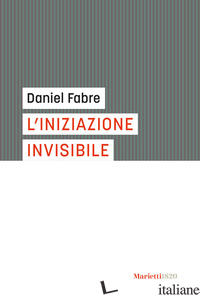 INIZIAZIONE INVISIBILE (L') - FABRE DANIEL
