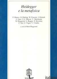 HEIDEGGER E LA METAFISICA - RUGGENINI M. (CUR.)