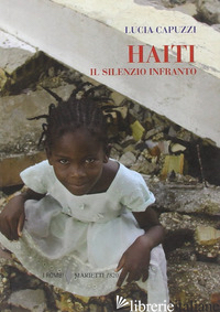 HAITI. IL SILENZIO INFRANTO - CAPUZZI LUCIA