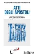 ATTI DEGLI APOSTOLI - MARTINI C. M. (CUR.)