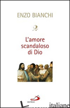 AMORE SCANDALOSO DI DIO (L') - BIANCHI ENZO