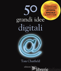 50 GRANDI IDEE DIGITALI - CHATFIELD TOM