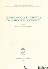 TERMINOLOGIA FILOSOFICA TRA ORIENTE E OCCIDENTE - ZONTA M. (CUR.); GREZZI P. (CUR.)