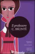 PROFESSORE. EDIZ. INTEGRALE (IL) - BRONTE CHARLOTTE