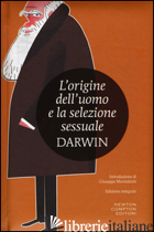 ORIGINE DELL'UOMO E LA SELEZIONE SESSUALE. EDIZ. INTEGRALE (L') - DARWIN CHARLES