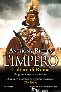 ALTARE DI ROMA. L'IMPERO (L') - RICHES ANTHONY