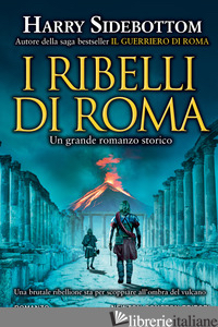RIBELLI DI ROMA (I) - SIDEBOTTOM HARRY
