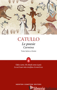 POESIE-CARMINA. TESTO LATINO A FRONTE (LE) - CATULLO G. VALERIO; RIZZO T. (CUR.)