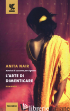 ARTE DI DIMENTICARE (L') - NAIR ANITA