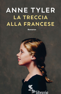 TRECCIA ALLA FRANCESE (LA) - TYLER ANNE