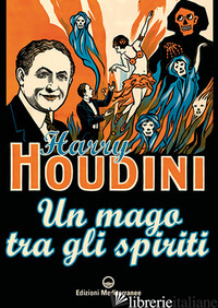 MAGO TRA GLI SPIRITI (UN) - HOUDINI HARRY