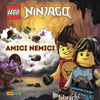 AMICI NEMICI. LEGO NINJAGO - AA.VV.