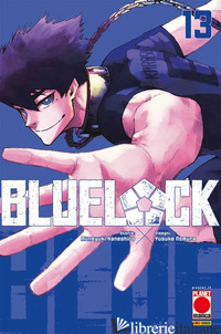 BLUE LOCK. VOL. 13 - KANESHIRO MUNEYUKI
