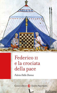 FEDERICO II E LA CROCIATA DELLA PACE - DELLE DONNE FULVIO