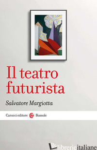 TEATRO FUTURISTA (IL) - MARGIOTTA SALVATORE