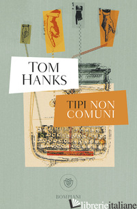TIPI NON COMUNI - HANKS TOM