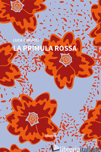 PRIMULA ROSSA (LA) - CARUCCI LUCA