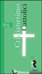 CRISTIANESIMO: CATTOLICI - COCCOLINI GIACOMO
