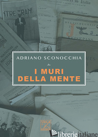 MURI DELLA MENTE (I) - SCONOCCHIA ADRIANO