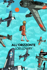 ALL'ORIZZONTE - LOWRY LOIS