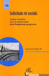 SOLLICITUDO REI SOCIALIS. LETTERA ENCICLICA NEL 20º ANNIVERSARIO DELLA POPULORUM - GIOVANNI PAOLO II