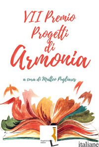 7° PREMIO PROGETTI DI ARMONIA - PUGLIARES M. (CUR.)
