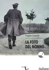 FOTO DEL NONNO (LA) - CHIARELLI ANGELO