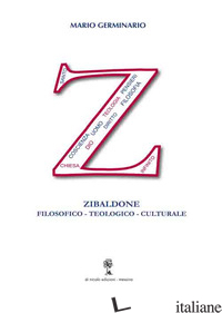 ZIBALDONE FILOSOGICO-TEOLOGICO-CULTURALE - GERMINARIO MARIO