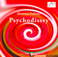 PSYCHODISSEY - FEDERICI ELEONORA