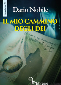 MIO CAMMINO DEGLI DEI (IL) - NOBILE DARIO; FARICELLI T. (CUR.)